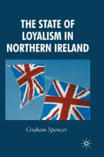 The State of Loyalism in Northern Ireland af G. Spencer
