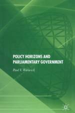 Policy Horizons and Parliamentary Government af P. Warwick