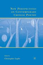 New Perspectives on Contemporary Chinese Poetry af C. Lupke