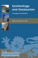 Geoheritage and Geotourism af Thomas A. Hose