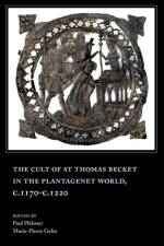 The Cult of St Thomas Becket in the Plantagenet World, c.1170-c.1220 af Paul Webster