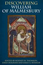 Discovering William of Malmesbury af Alheydis Plassmann