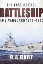 The Last British Battleship af Burt A