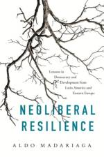 Neoliberal Resilience af Aldo Madariaga