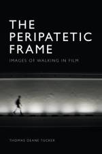 The Peripatetic Frame af Thomas Deane Tucker