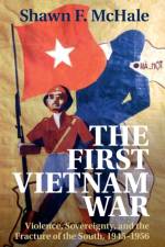 The First Vietnam War af Shawn F. (George Washington University McHale