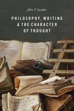 Philosophy, Writing, and the Character of Thought af John T Lysaker