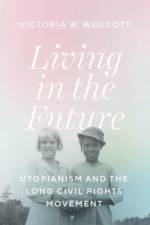 Living in the Future af Victoria W. Wolcott