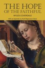 Hope of the Faithful, with an Appendix by R. Magnusson Davis af Myles Coverdale