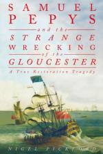 Samuel Pepys and the Strange Wrecking of the Gloucester af Nigel Pickford