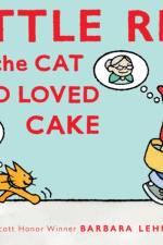 Little Red and the Cat Who Loved Cake af Barbara Lehman