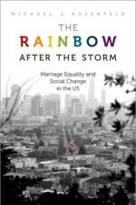 The Rainbow after the Storm af Michael J. (Professor of Sociology Rosenfeld