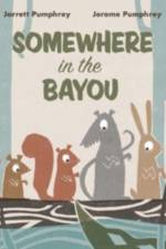 Somewhere in the Bayou af Jerome Pumphrey
