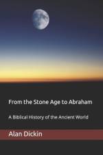From the Stone Age to Abraham af Alan Dickin