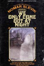 We Only Come Out At Night af Nomar Slevik
