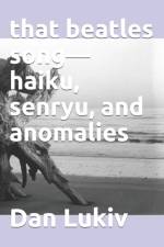 that beatles song-haiku, senryu, and anomalies af Dan Lukiv