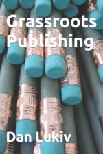Grassroots Publishing af Dan Lukiv