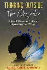 Thinking Outside the Chrysalis af Trish Ahjel Roberts