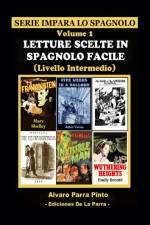 Letture Scelte in Spagnolo Facile Volume 1 af Alvaro Parra Pinto