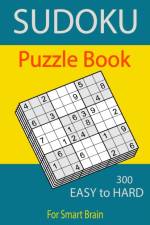 Sudoku Puzzle Book, 300 Puzzles, Easy To Hard, For Smart Brain af Sudoku Puzzle Books