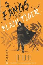 Fangs of the Black Tiger af Jf Lee