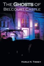 The Ghosts of Belcourt Castle af Harle H Tinney
