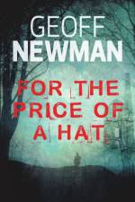 For the Price of a Hat af Geoff Newman