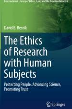 The Ethics of Research with Human Subjects af David B. Resnik