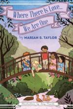 Where There Is Love... We Are One af Marian S Taylor