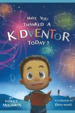 Have You Thanked a Kidventor Today? af Patrice McLaurin
