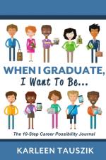When I Graduate, I Want To Be... af Karleen Tauszik