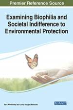 Examining Biophilia and Societal Indifference to Environmental Protection af Mary Ann Markey