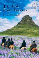 Jill Goes Pony Trekking af Jemma Spark