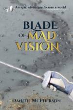 Blade of Mad Vision af Danith McPherson