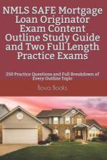 NMLS SAFE Mortgage Loan Originator Exam Content Outline Study Guide and Two Full Length Practice Exams af Bova Books LLC