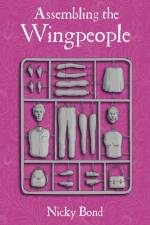 Assembling the Wingpeople af Nicky Bond
