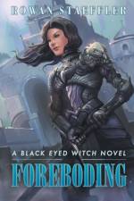 Foreboding A Black Eyed Witch Novel af Rowan Staeffler