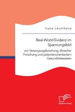Real-World Evidenz im Spannungsfeld von Versorgungsforschung, klinischer Forschung und patientenorientiertem Gesundheitswesen af Iryna Leunikava