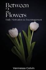 Between 2 Flowers af Vannessa Colvin