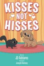 Kisses Not Hisses af J D Addams