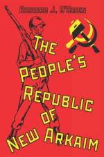 People's Republic of New Arkaim af Richard J O'Brien