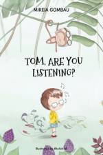 Tom, are you listening? af Mireia Gombau