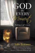 God in Every Moment af Edie Bowman