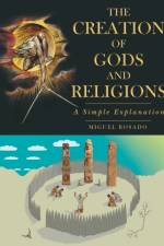 The Creation of Gods and Religions af Miguel Rosado