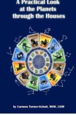 Practical Look at the Planets Through the Houses af Carmen Turner-Schott