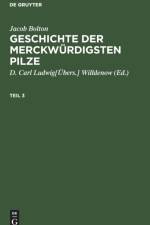 Jacob Bolton: Geschichte Der Merckwurdigsten Pilze. Teil 3 af Jacob Bolton