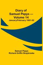 Diary of Samuel Pepys - Volume 14 af Sam Pepys Richard Griffin Braybrooke