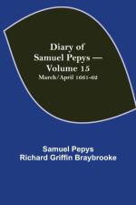 Diary of Samuel Pepys - Volume 15 af Sam Pepys Richard Griffin Braybrooke