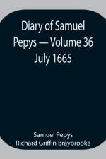 Diary of Samuel Pepys - Volume 36 af Sam Pepys Richard Griffin Braybrooke
