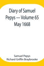 Diary of Samuel Pepys - Volume 65 af Sam Pepys Richard Griffin Braybrooke